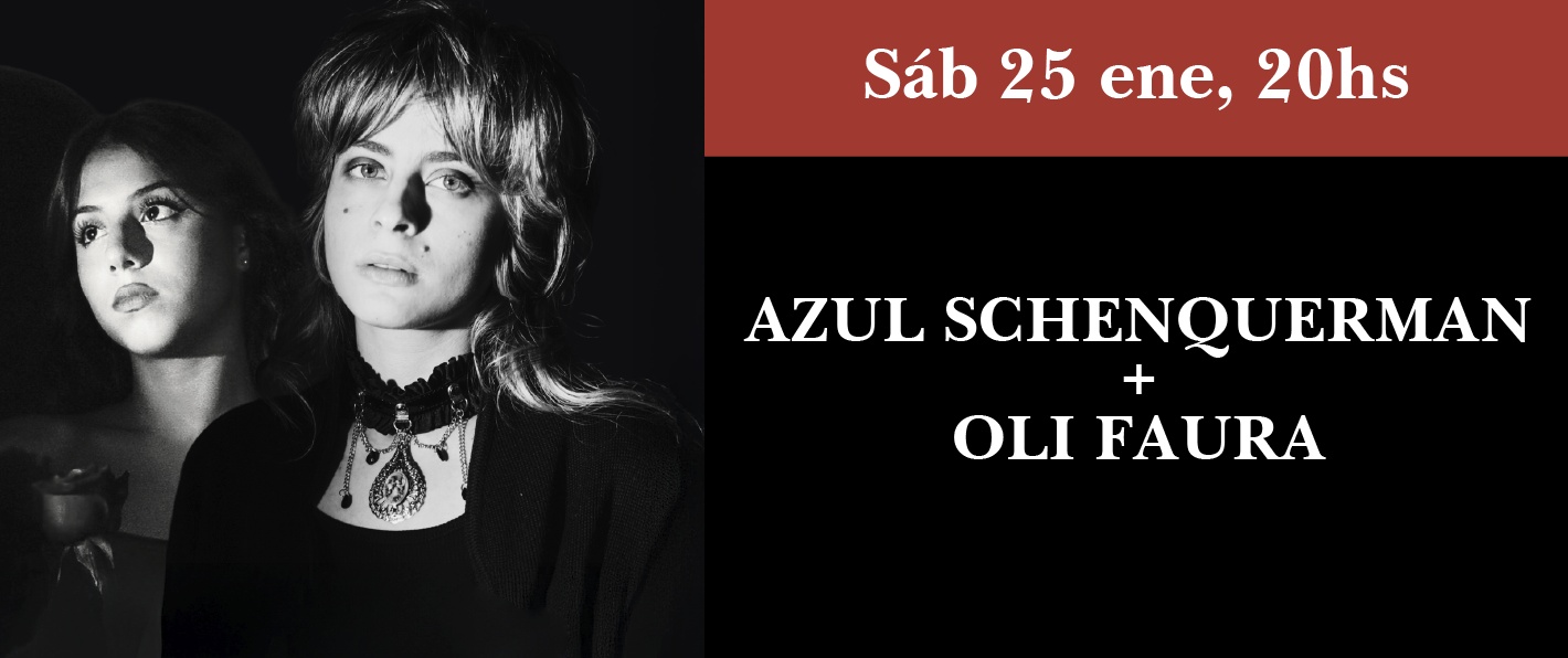 AZUL SCHENQUERMAN  +  OLI FAURA