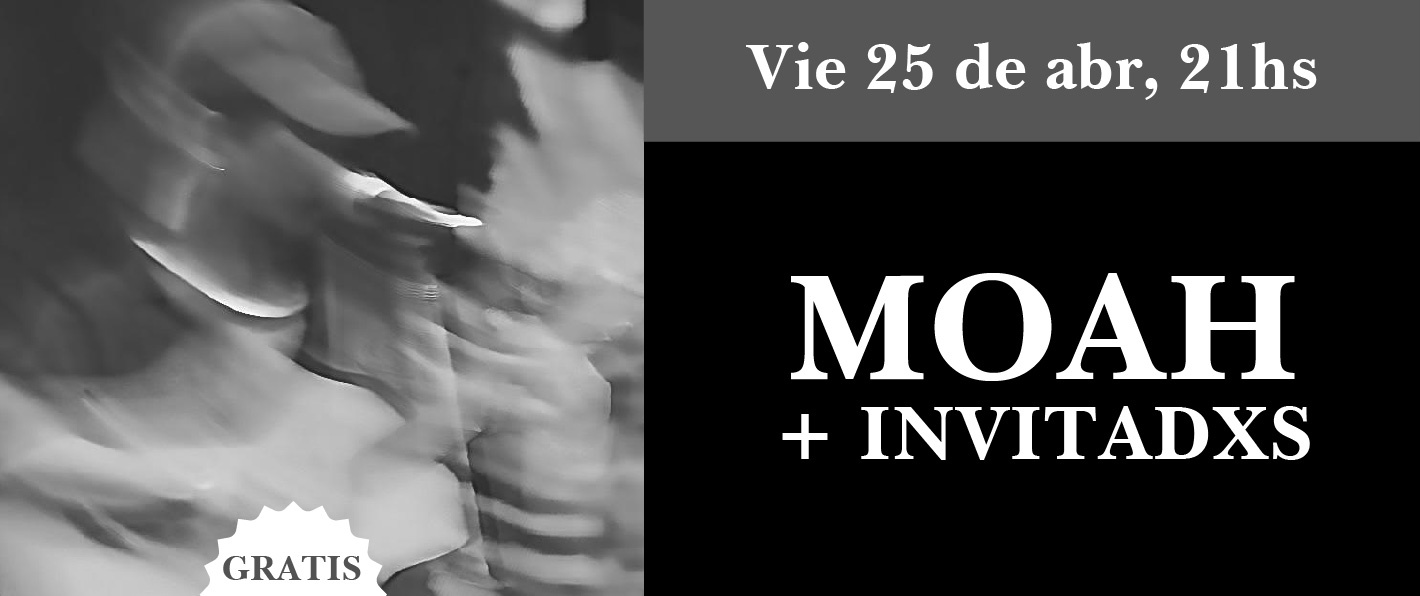 MOAH + INVITADXS