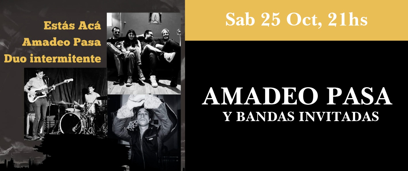 Amadeo Pasa + Estás Acá + Dúo Intermitente